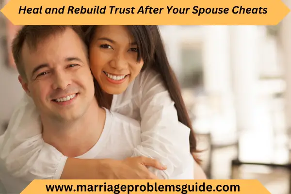 Betrayed Spouse to Heal marriage problems guide