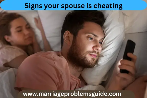Signs your spouse is cheating marriage problems guide
