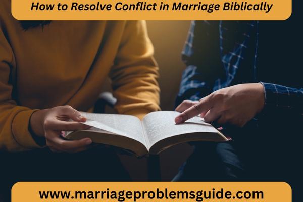 how-to-resolve-conflict-in-marriage-biblically-marriage-guide